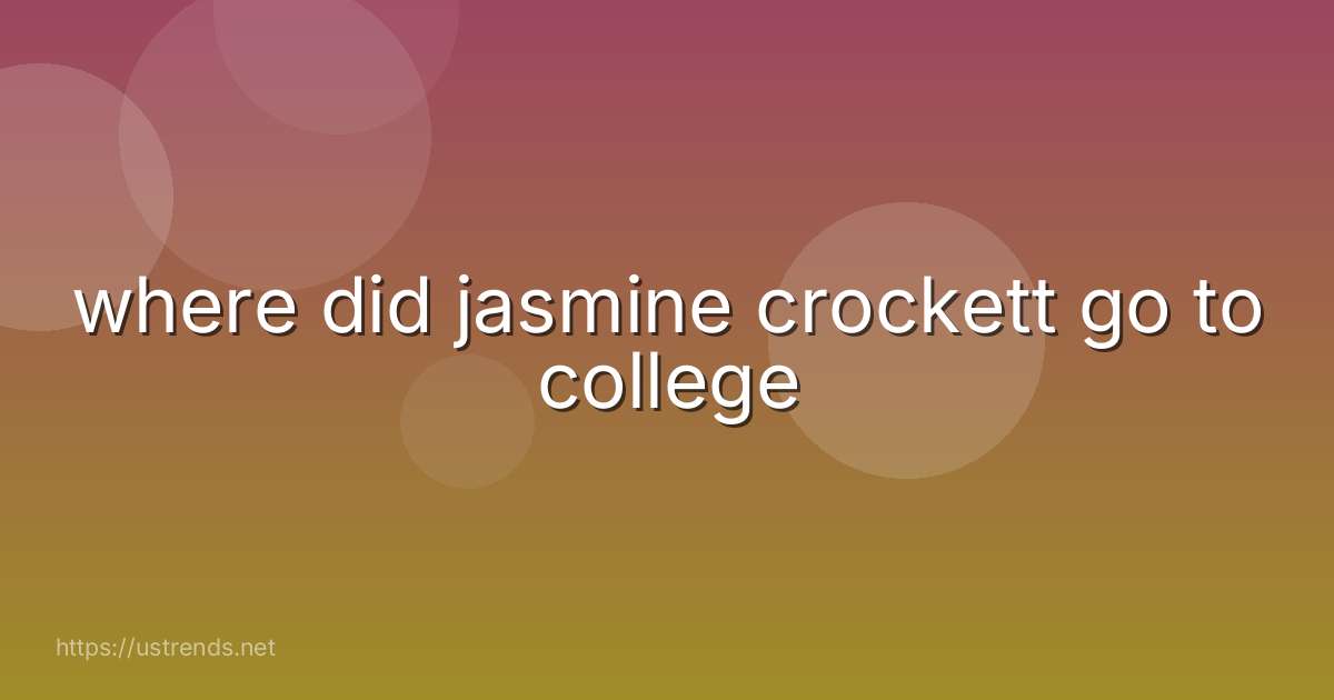 where did jasmine crockett go to college