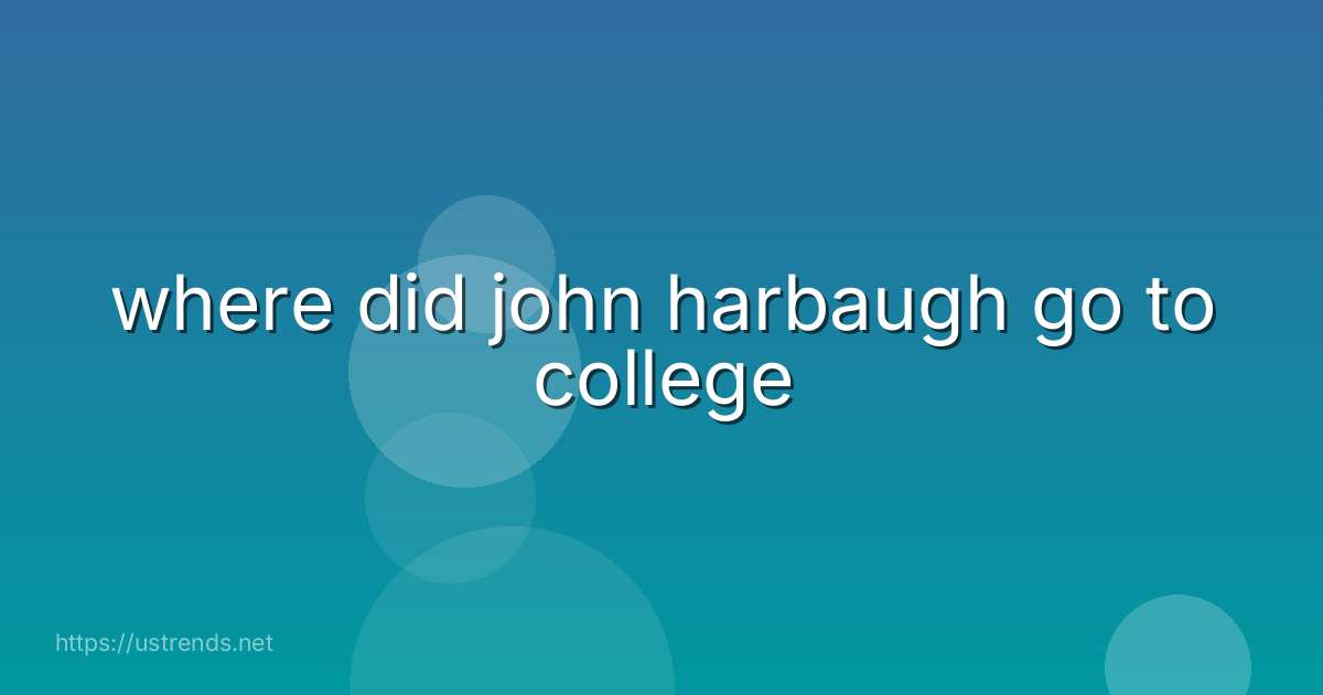 where did john harbaugh go to college