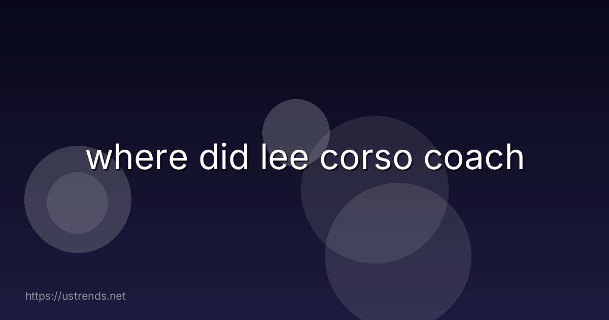 where did lee corso coach