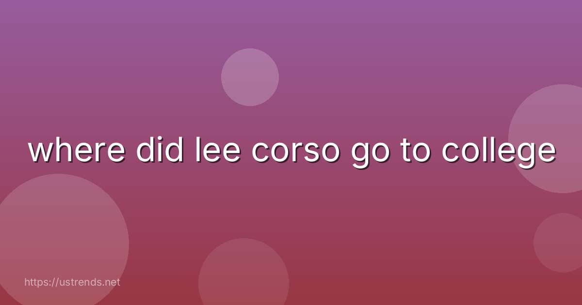 where did lee corso go to college