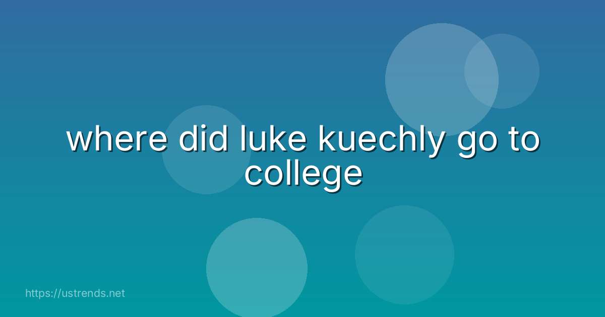 where did luke kuechly go to college