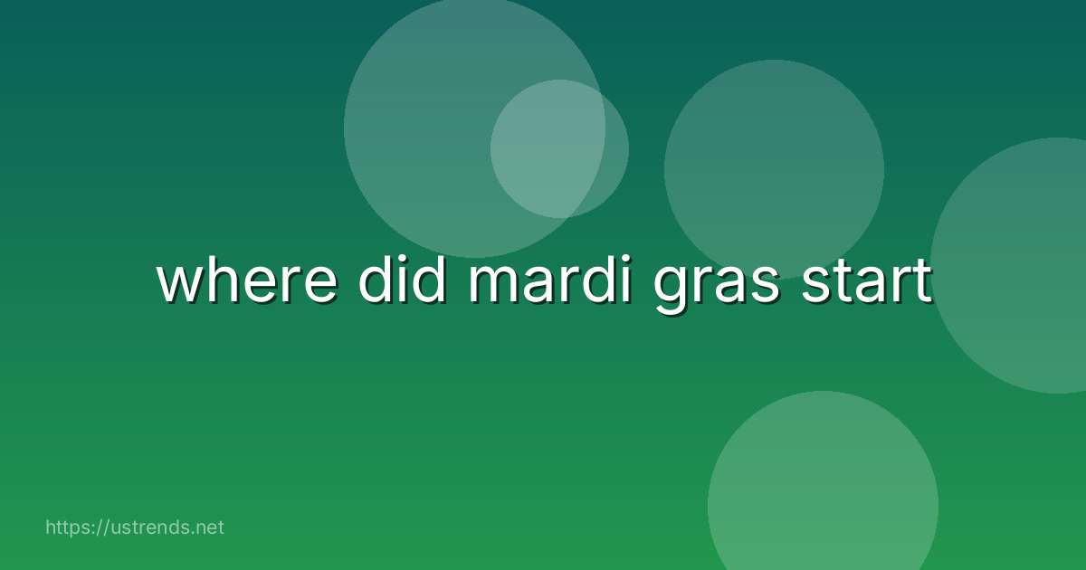 where did mardi gras start