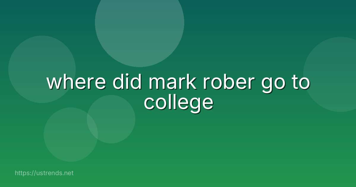 where did mark rober go to college