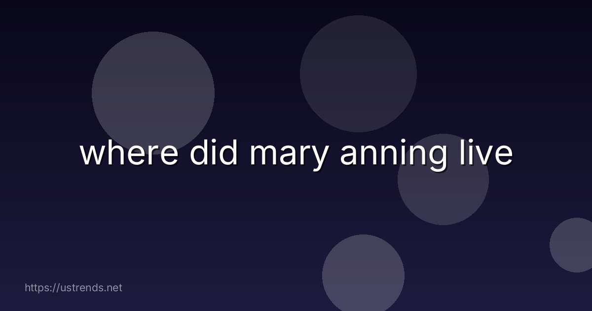 where did mary anning live