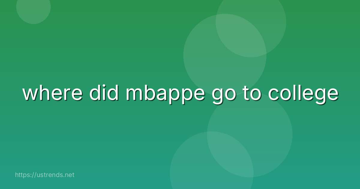 where did mbappe go to college