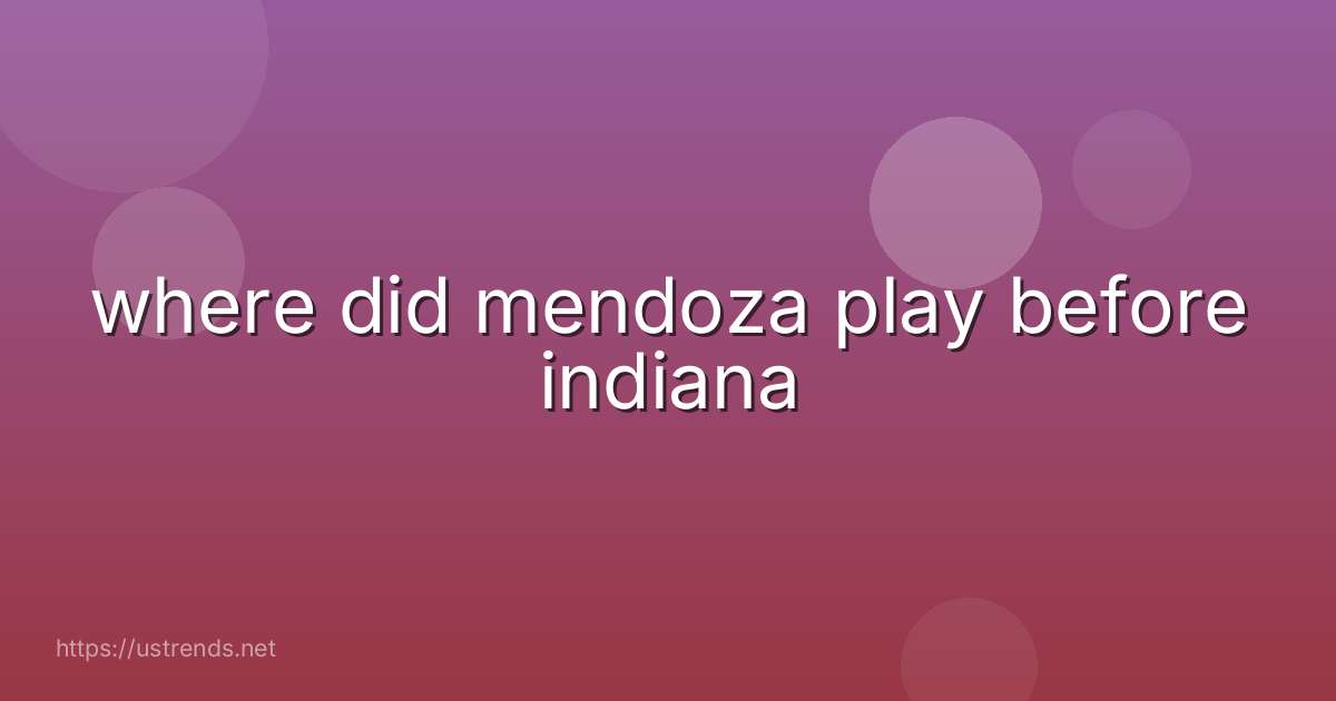 where did mendoza play before indiana