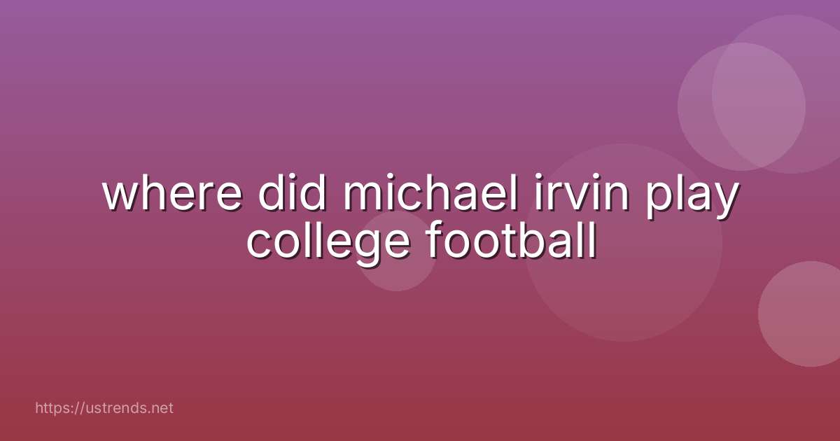 where did michael irvin play college football