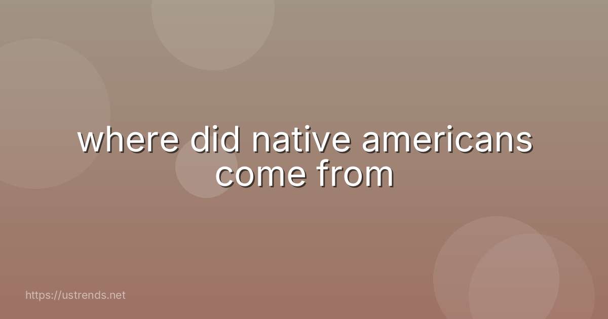 where did native americans come from