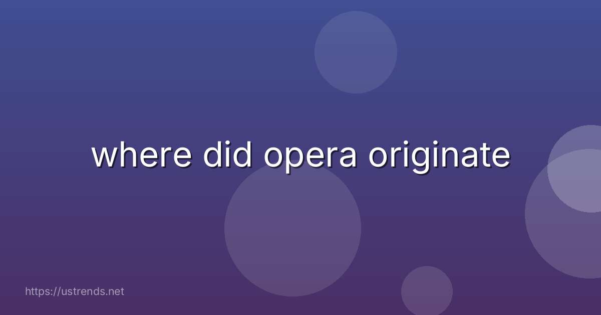 where did opera originate