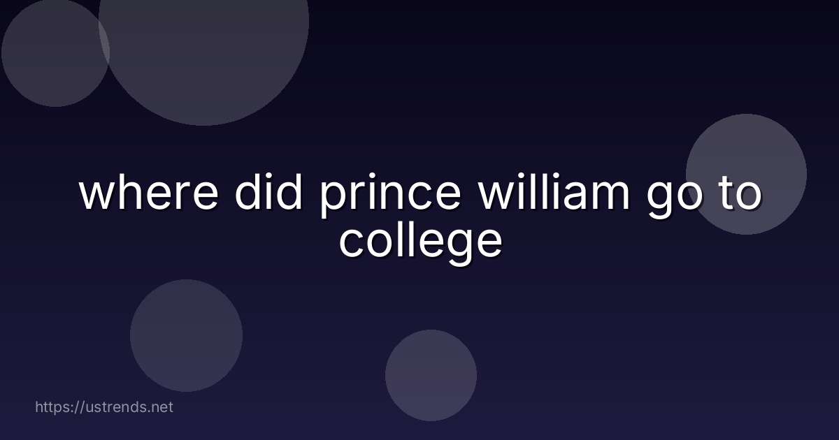 where did prince william go to college