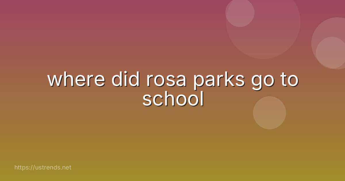 where did rosa parks go to school