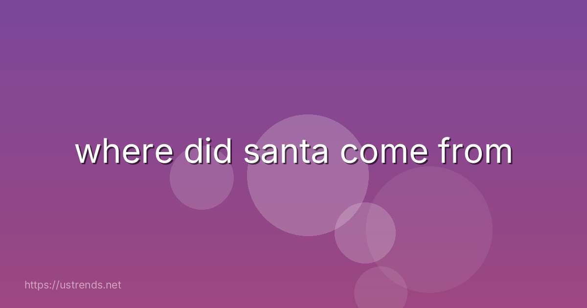 where did santa come from