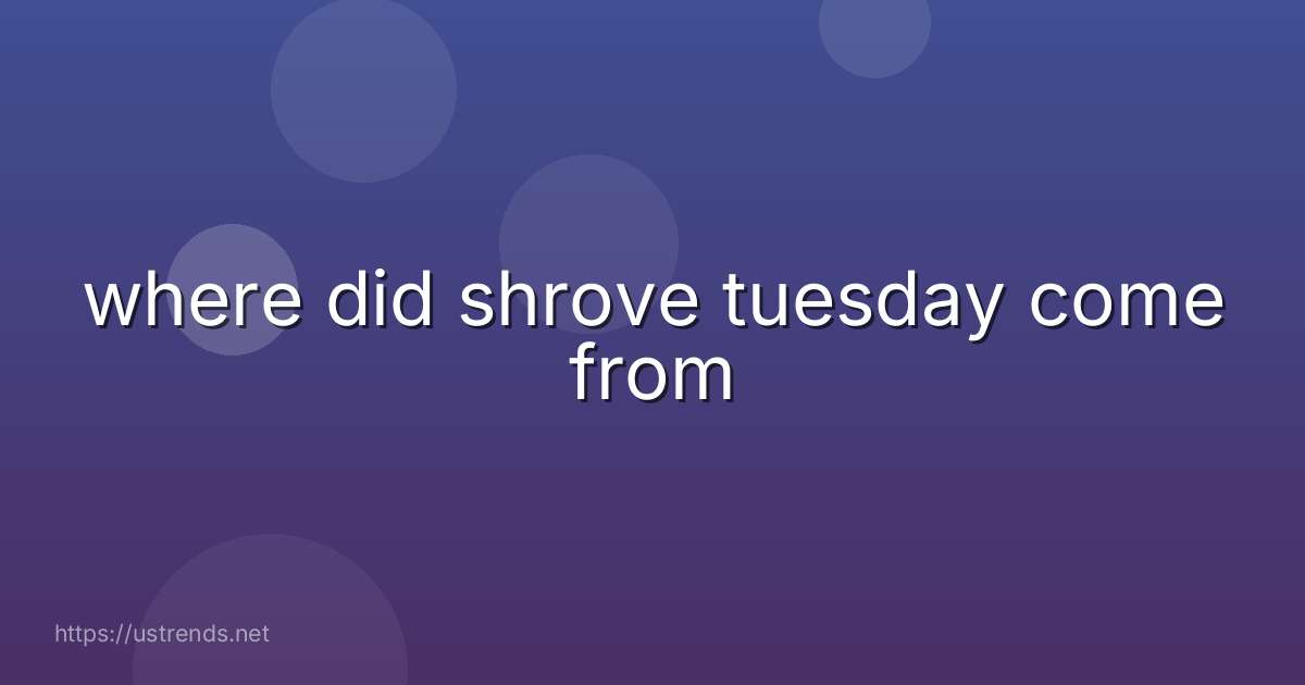 where did shrove tuesday come from
