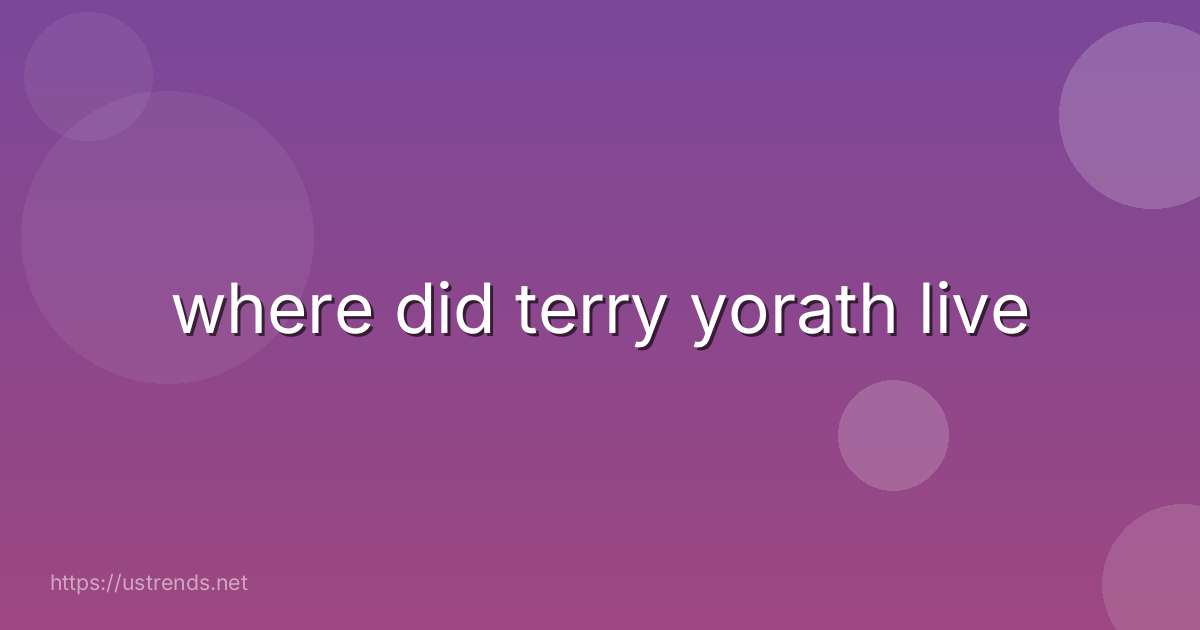 where did terry yorath live