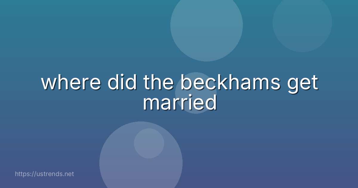 where did the beckhams get married