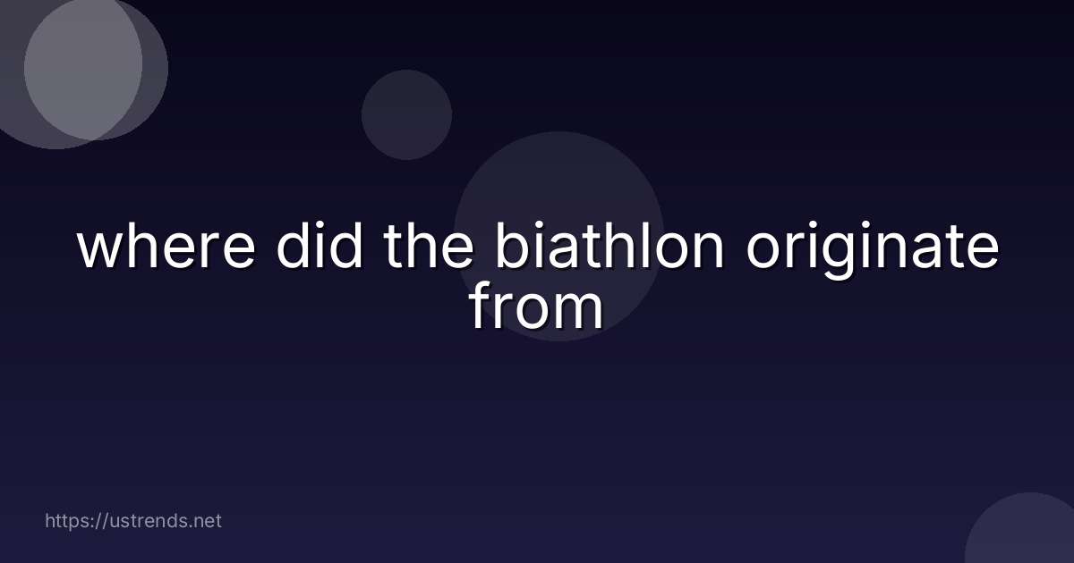 where did the biathlon originate from