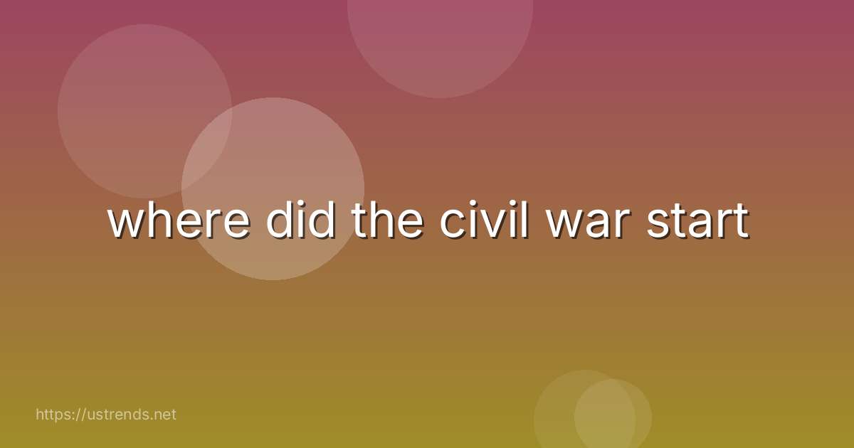 where did the civil war start