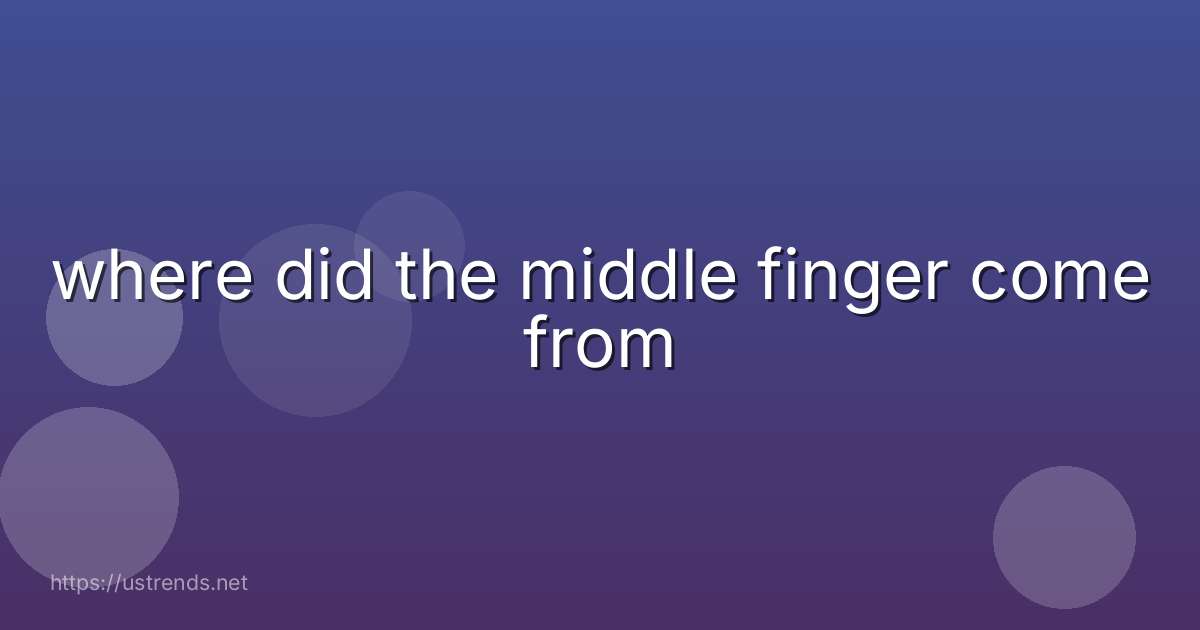 where did the middle finger come from