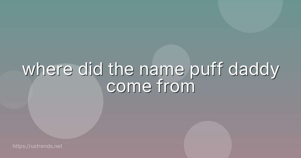 where did the name puff daddy come from