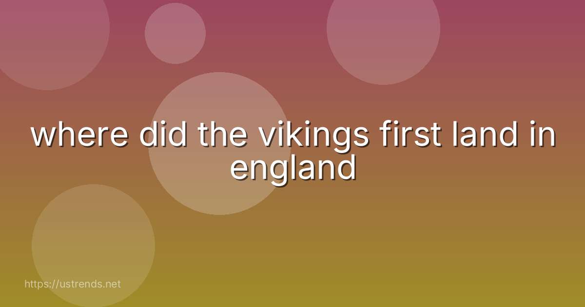 where did the vikings first land in england