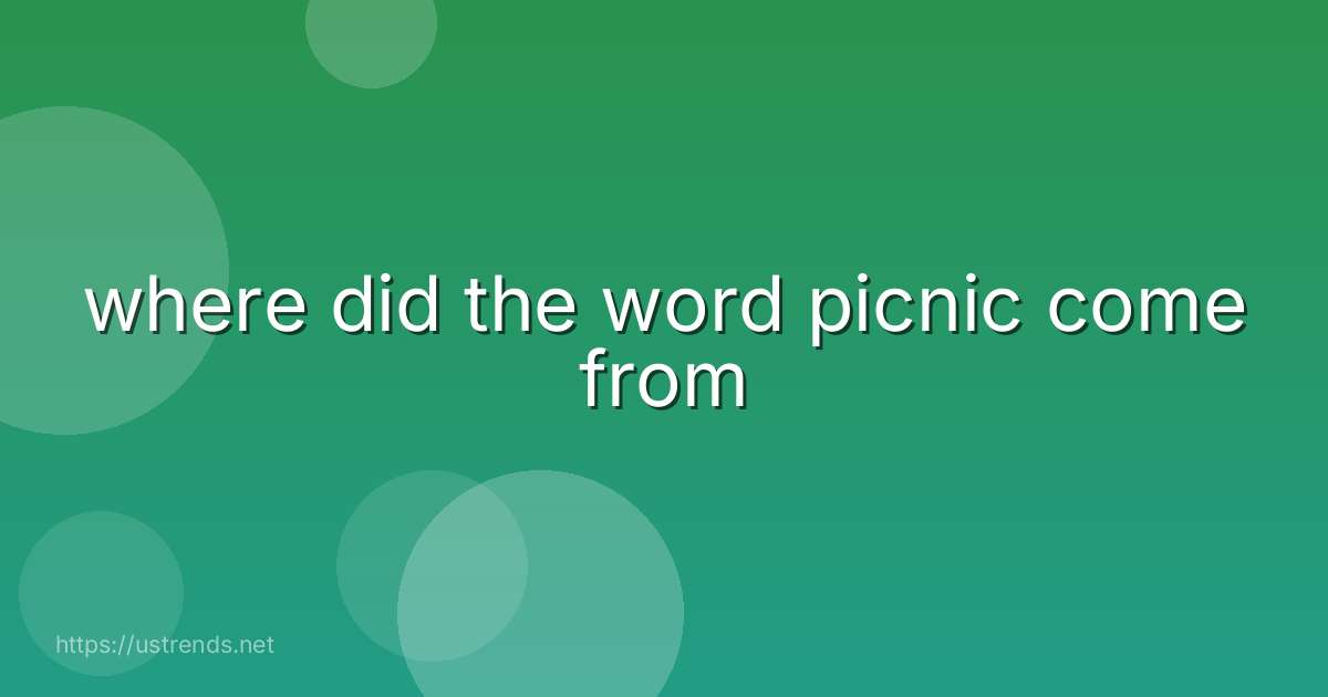 where did the word picnic come from