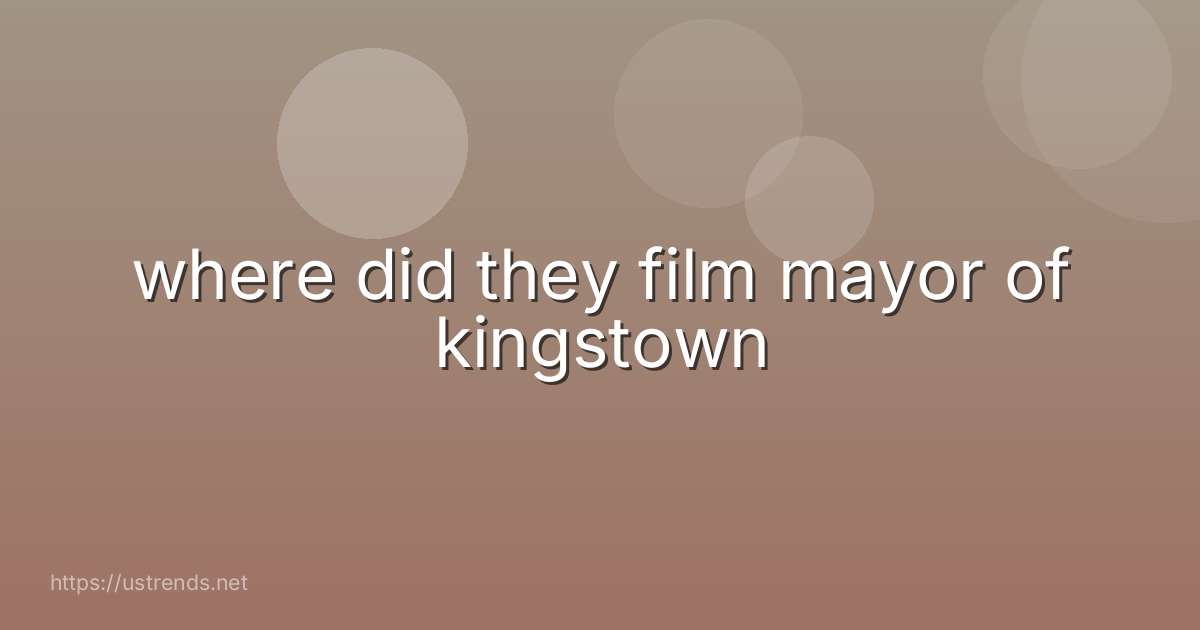 where did they film mayor of kingstown