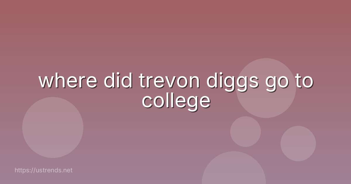 where did trevon diggs go to college