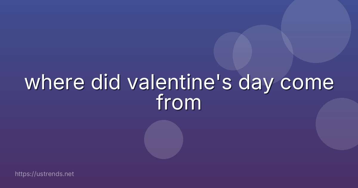 where did valentine's day come from
