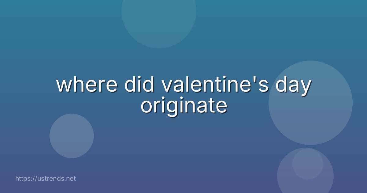 where did valentine's day originate