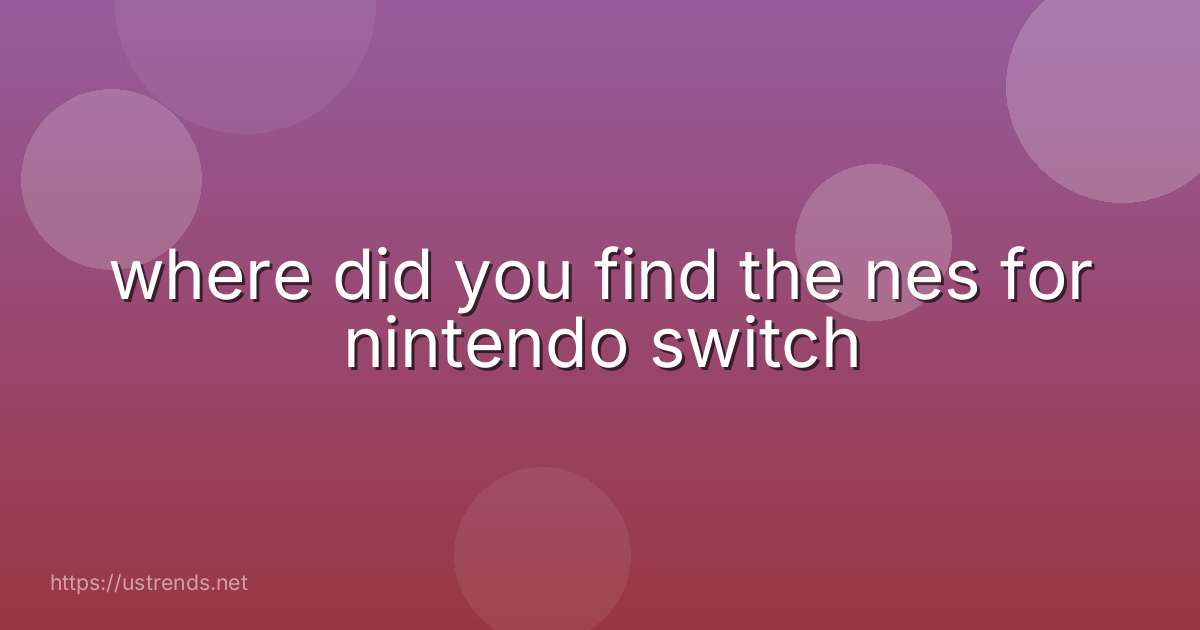 where did you find the nes for nintendo switch