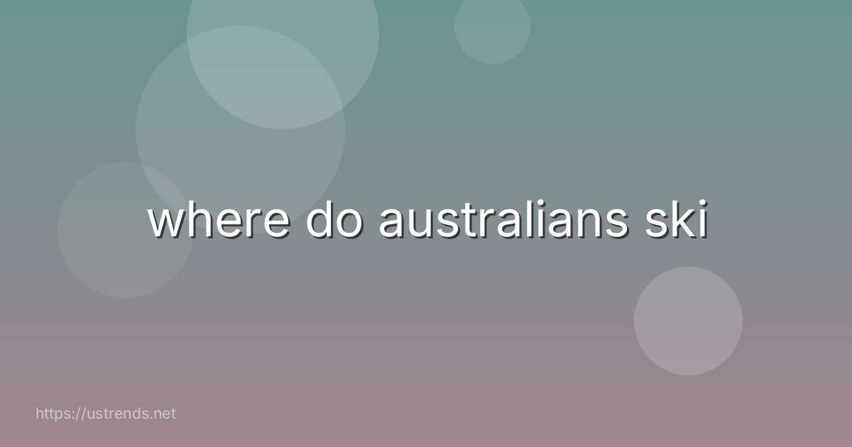 where do australians ski