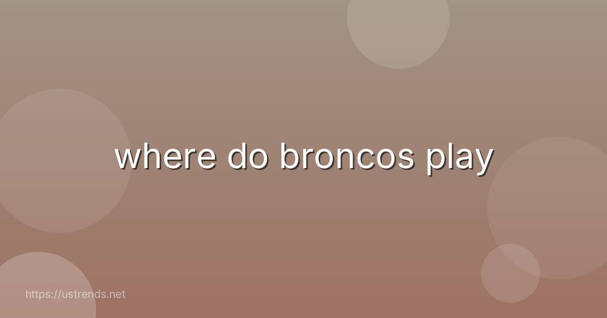 where do broncos play