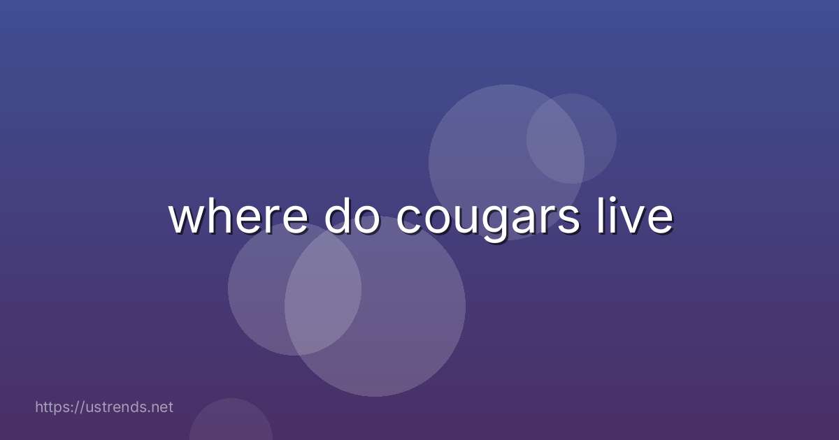 where do cougars live
