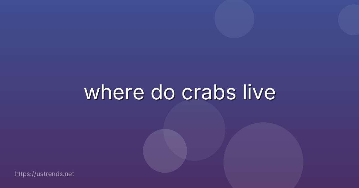 where do crabs live