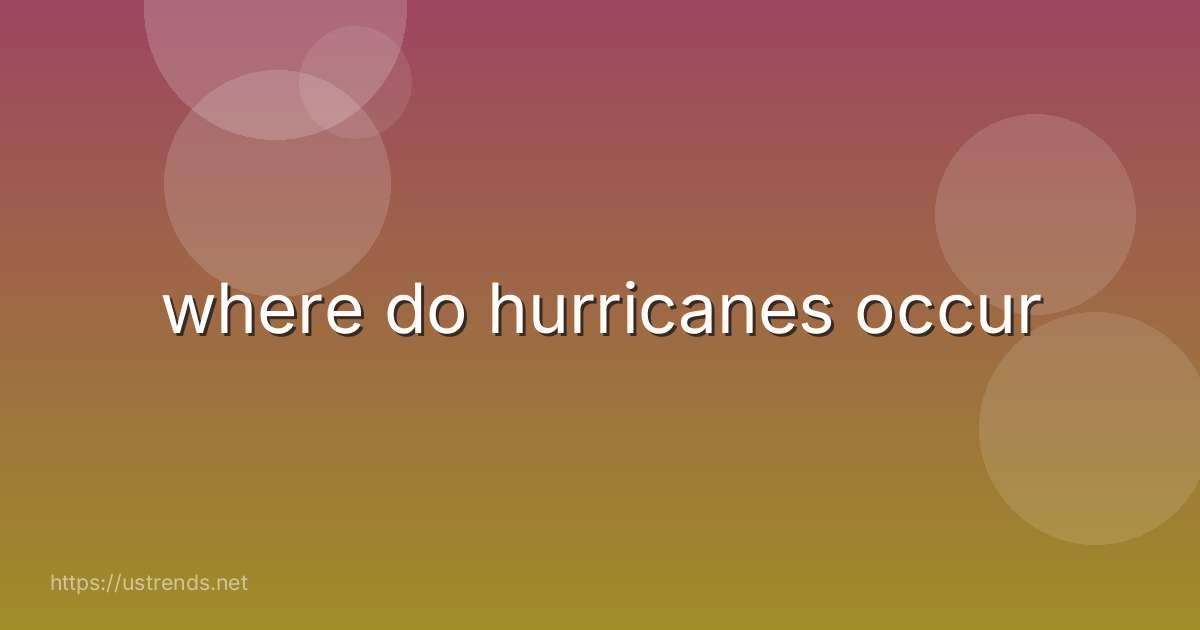 where do hurricanes occur