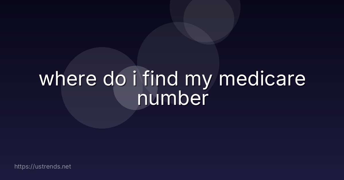 where do i find my medicare number
