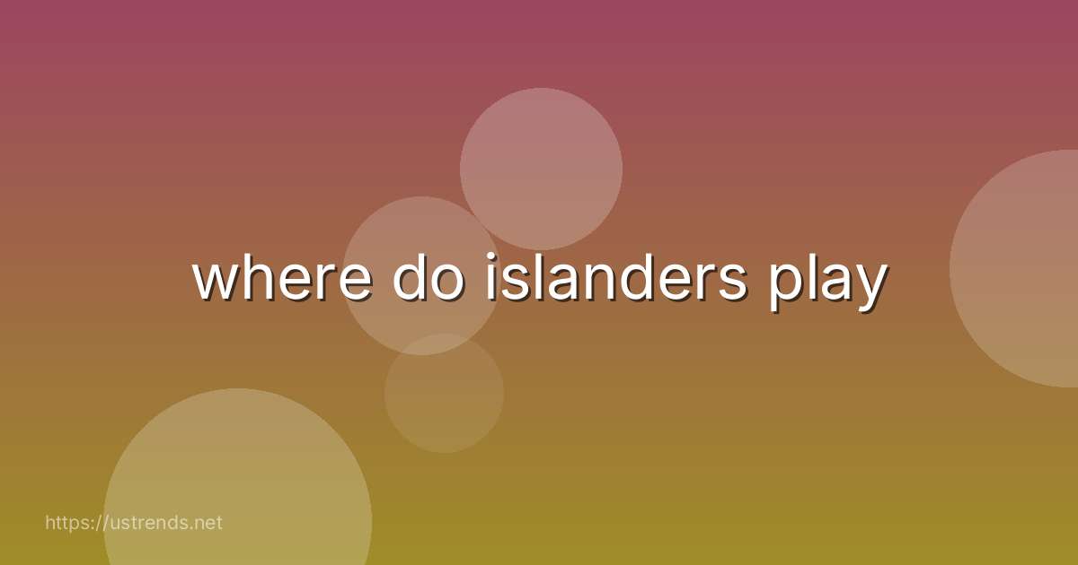 where do islanders play