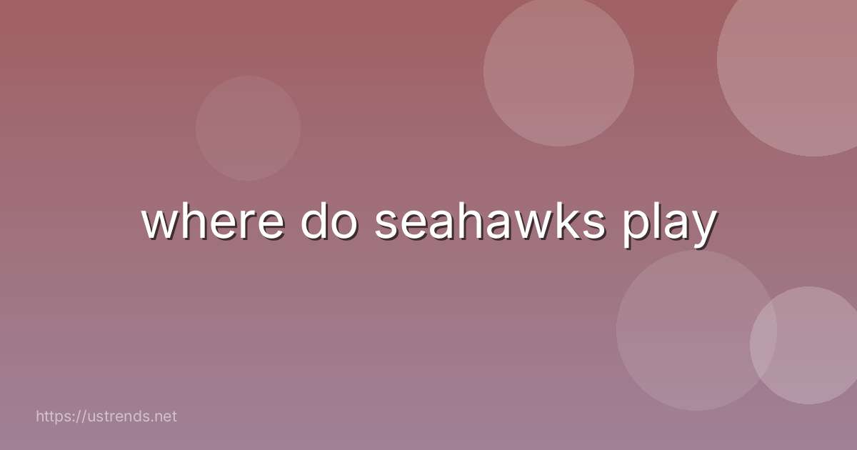 where do seahawks play