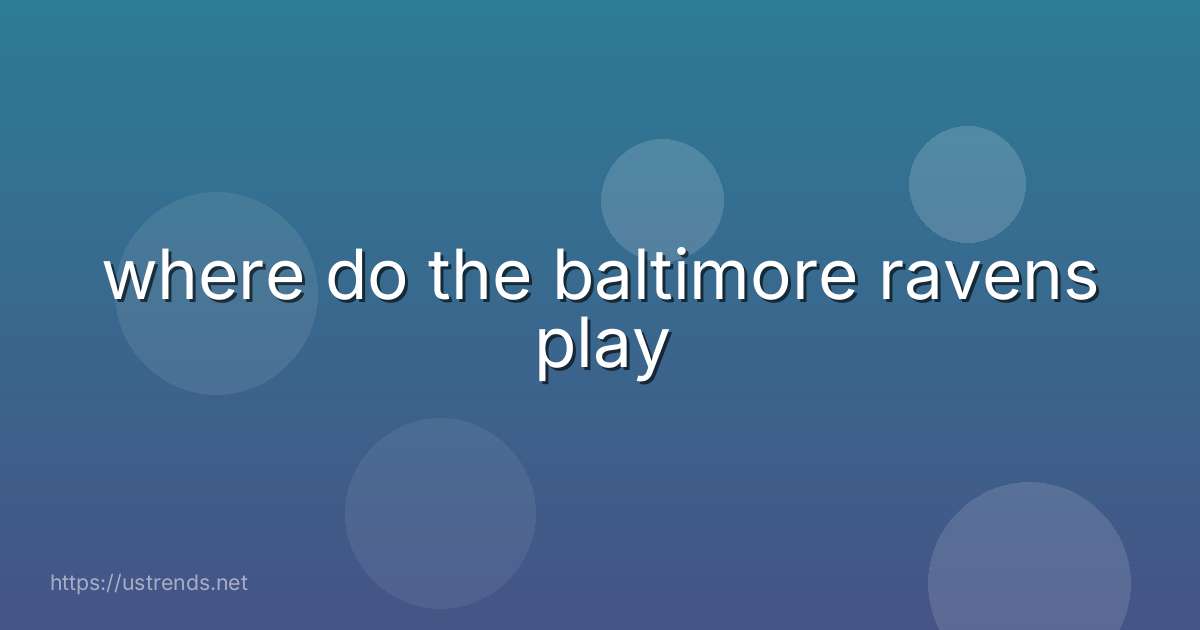 where do the baltimore ravens play