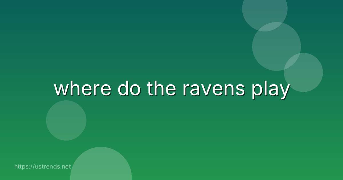 where do the ravens play