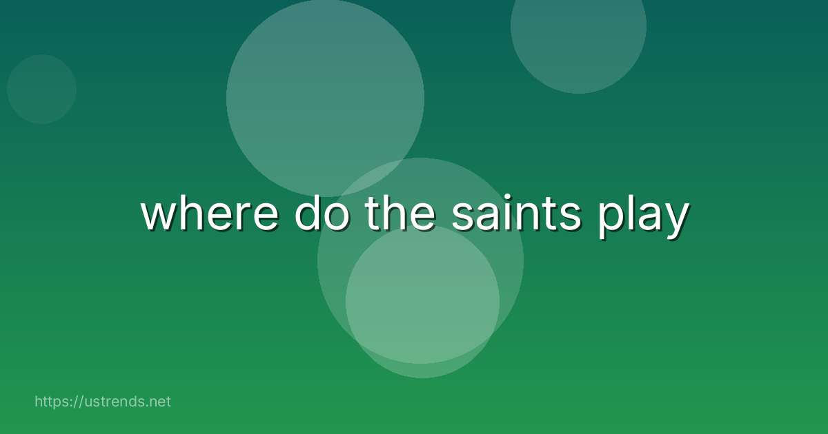 where do the saints play