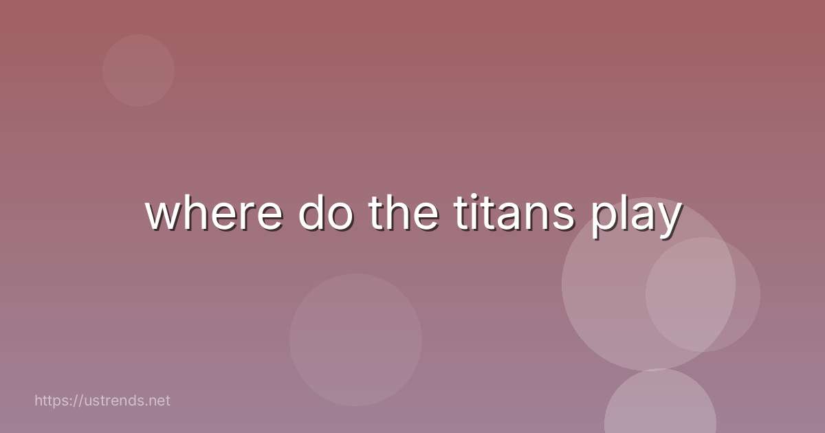where do the titans play