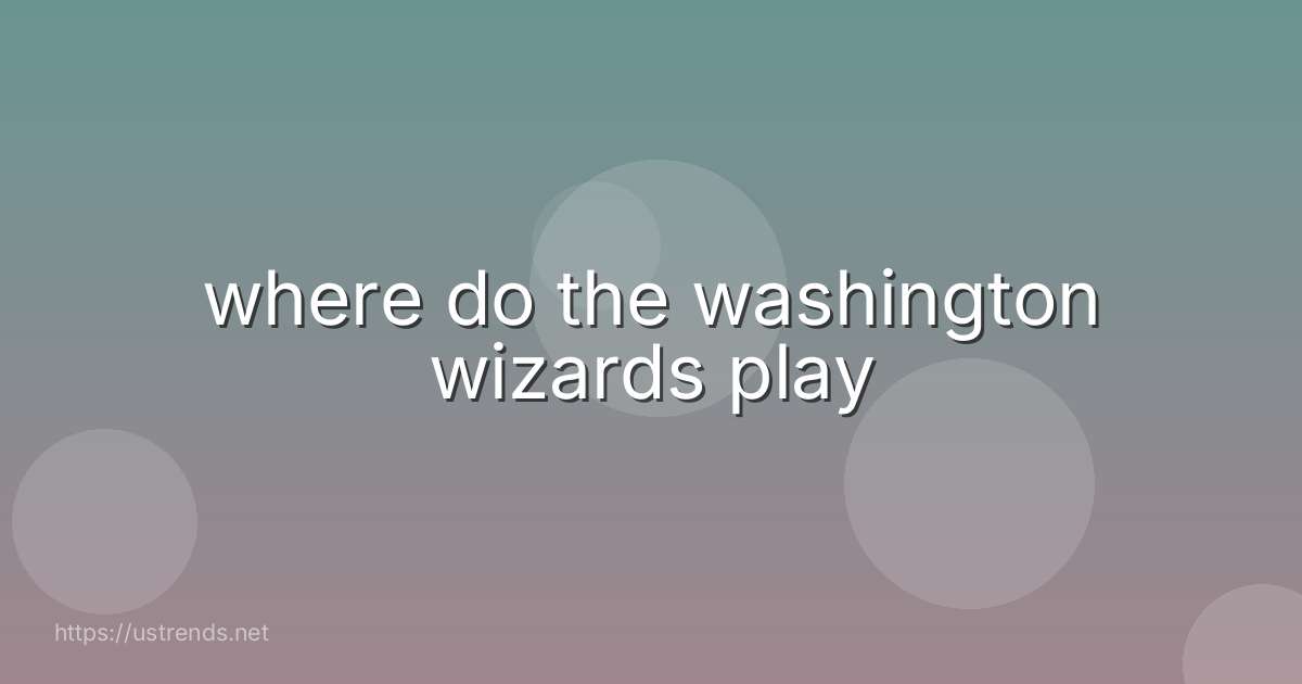where do the washington wizards play