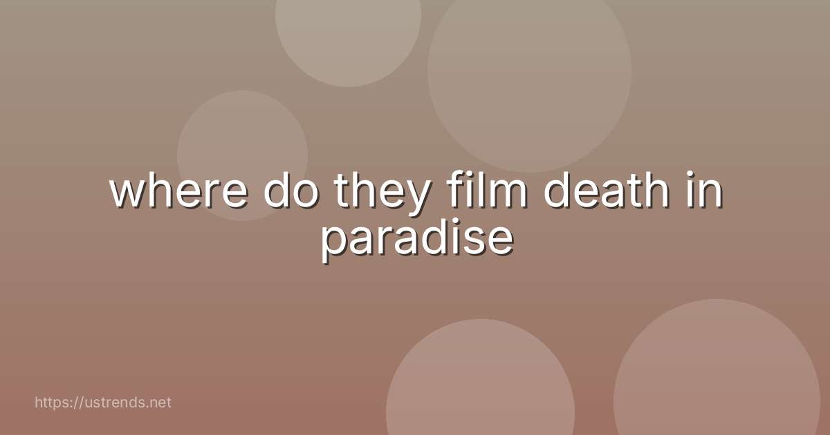 where do they film death in paradise