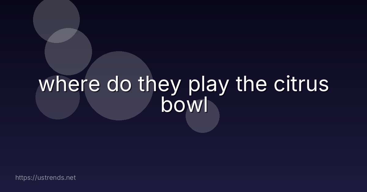 where do they play the citrus bowl