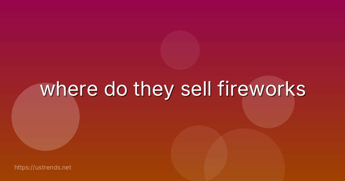 where do they sell fireworks