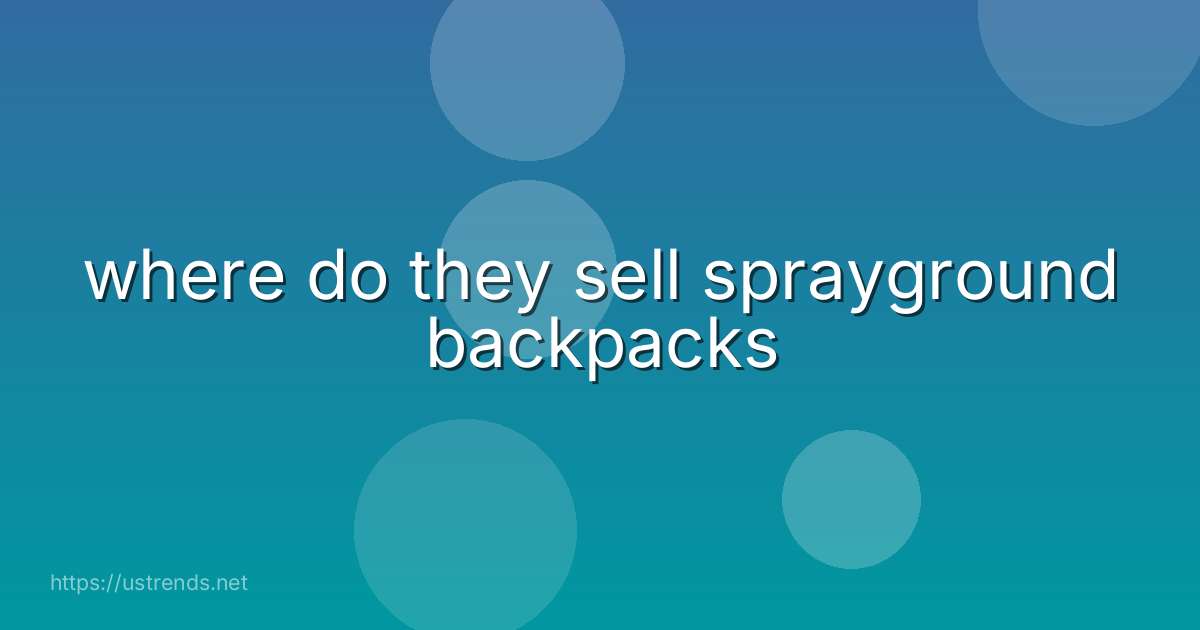 where do they sell sprayground backpacks
