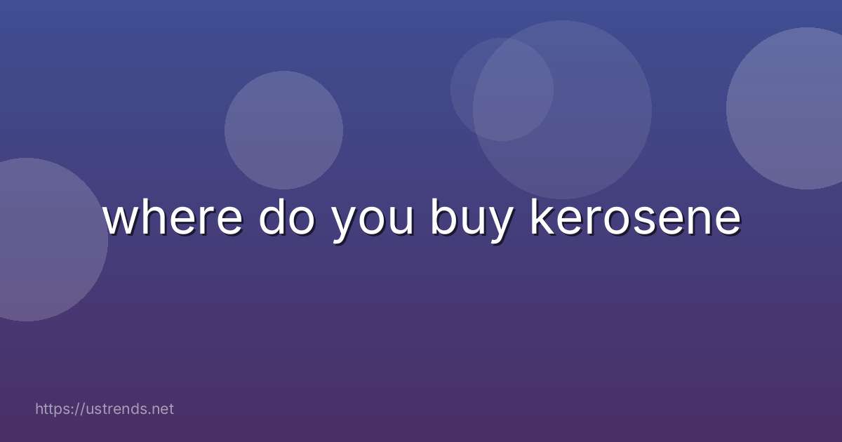 where do you buy kerosene