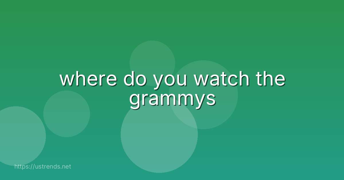 where do you watch the grammys