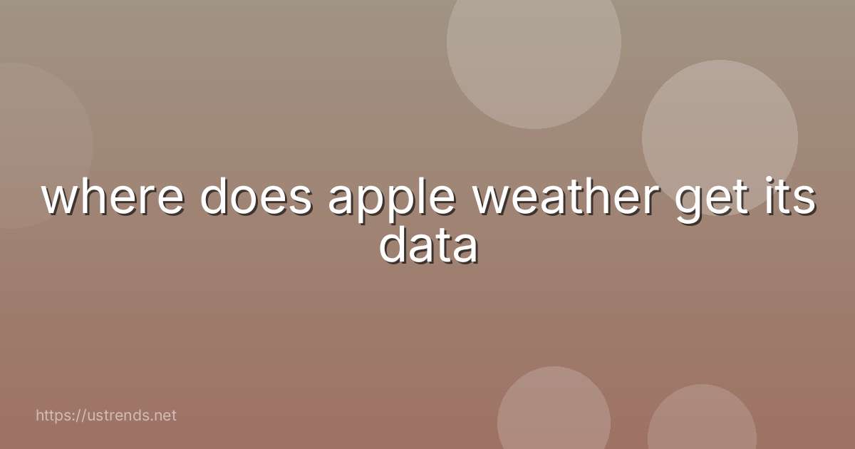 where does apple weather get its data